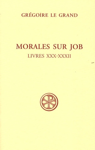  Grégoire le Grand saint - Morales sur Job - Livres 30-32.