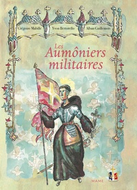 Grégoire Mabille et Yvon Bertorello - Les aumôniers militaires.