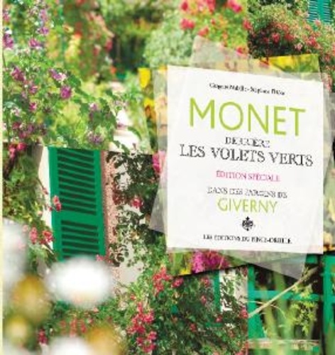 Grégoire Mabille - Monet, derrière les volets verts - Edition spéciale dans les jardins de Giverny. 1 DVD