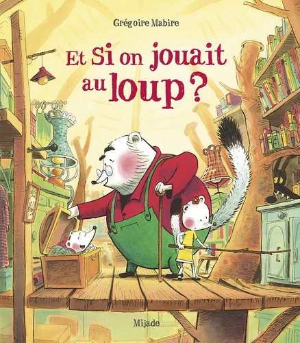 Grégoire Mabire - Et si on jouait au loup ?.