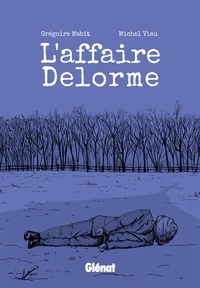 Grégoire Mabit et Michel Viau - L'Affaire Delorme.