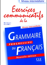 Exercices communicatifs de la grammaire progressive du français