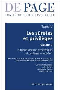 Traité de droit civil belge - Tome V : Les sûretés et privilèges - Volume 3 - Publicité foncière, hy
