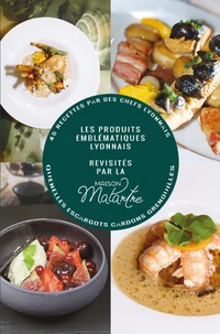 Les produits emblématiques Lyonnais revisités par la maison Malartre