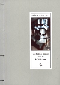 Grégoire Parville - Les poèmes crochus.