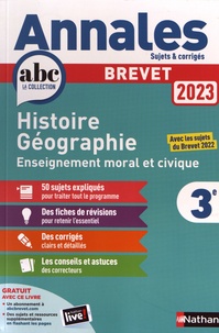 Grégoire Pralon et Laure Genet - Annales Brevet - Histoire-Géographie - Enseignement Moral et Civique 3e - Sujets & corrigés.