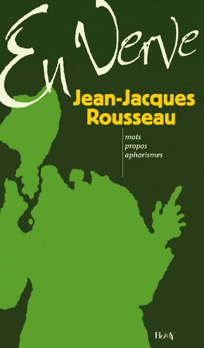 Grégoire Prat - Jean-Jacques Rousseau en verve.