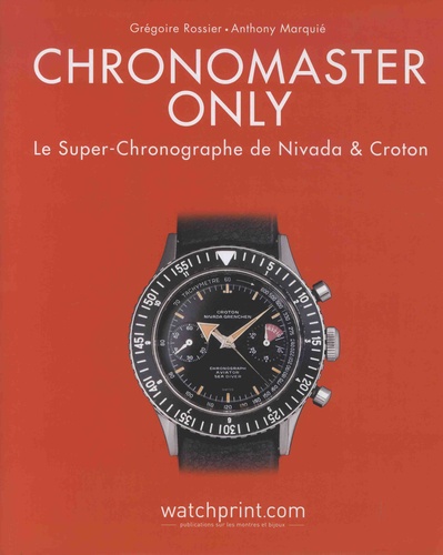 Chronomaster Only. Le super chronographe de Nivada & Croton