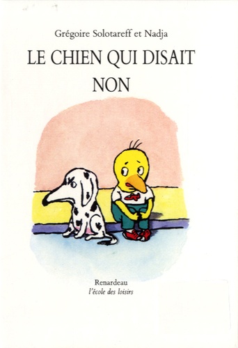 Grégoire Solotareff et  Nadja - Le chien qui disait non.