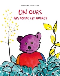 Grégoire Solotareff - Un ours pas comme les autres.