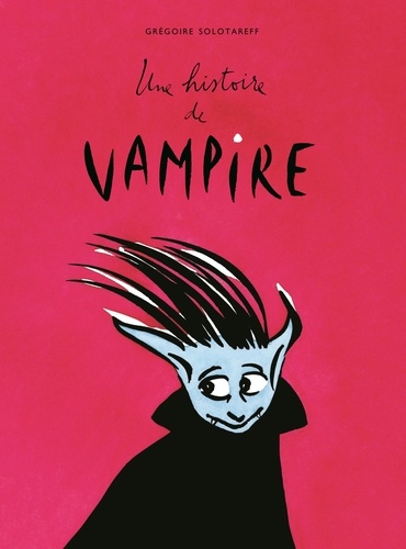 Grégoire Solotareff - Une histoire de vampire.