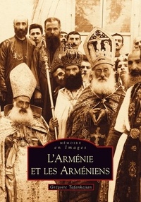 Grégoire Tafankejian - L'Arménie et les Arméniens.