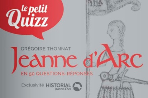 Grégoire Thonnat - Le petit quizz de Jeanne d'Arc.