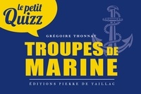 Grégoire Thonnat - Le Petit Quizz des troupes de marine.