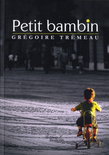 Grégoire Trémeau - Petit Bambin.