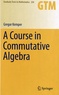 Gregor Kemper - A Course in Commutative Algebra.
