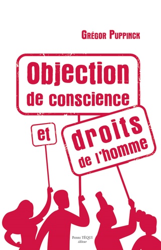 Grégor Puppinck - Objection de conscience et droits de l'homme.