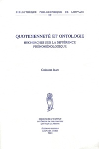 Grégori Jean - Quotidienneté et ontologie - Recherches sur la différence phénoménologique.