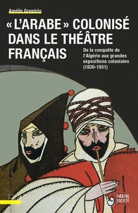 "L'Arabe" colonisé dans le théâtre français