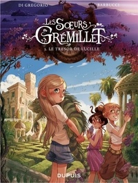Gregorio giovanni Di et Alessandro Barbucci - Les soeurs Grémillet 6 : Les soeurs Grémillet - Tome 6 - La villa des mystères.