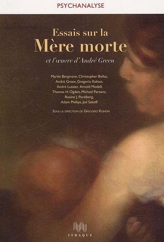 Gregorio Kohon - Essais sur La Mère morte et l'oeuvre d'André Green.