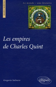 Gregorio Salinero - Les empires de Charles Quint.