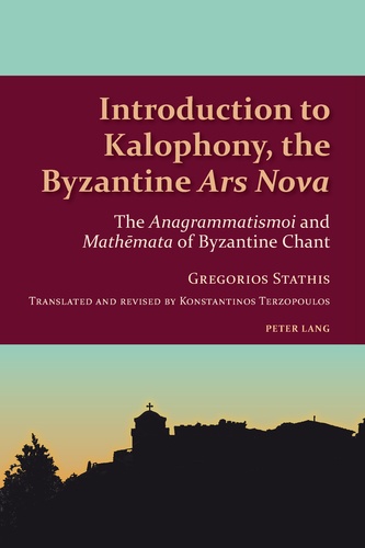 Gregorios th. Stathis et Konstantinos Terzopoulos - Introduction to Kalophony, the Byzantine «Ars Nova» - The «Anagrammatismoi» and «Math?mata» of Byzantine Chant.