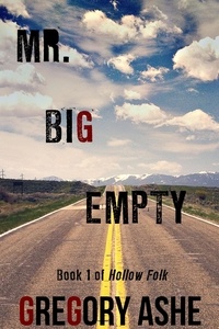 Gregory Ashe - Mr. Big Empty - Hollow Folk, #1.