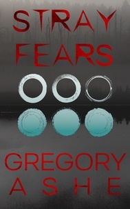  Gregory Ashe - Stray Fears - The DuPage Parish Mysteries, #1.