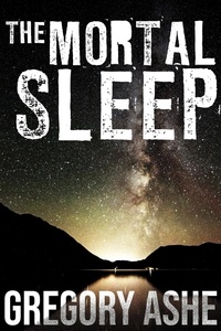  Gregory Ashe - The Mortal Sleep - Hollow Folk, #4.