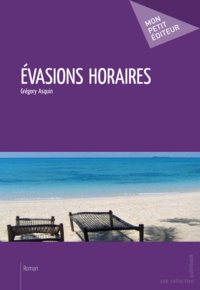 Grégory Asquin - Evasions horaires.