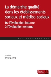 La démarche qualité dans les établissements sociaux et médico-sociaux - De lévaluation interne à lévaluation externe.pdf