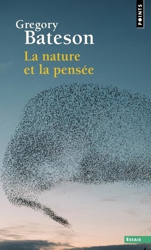 Gregory Bateson - La Nature et la Pensée.