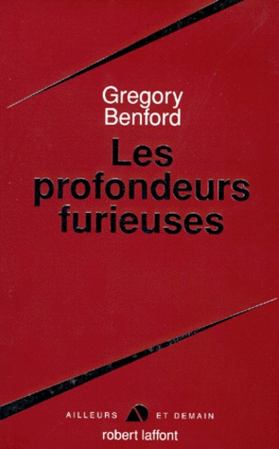 Gregory Benford - Les profondeurs furieuses.