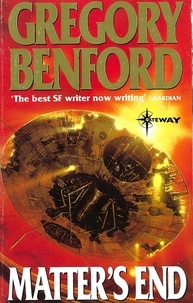 Gregory Benford - Matter's End.