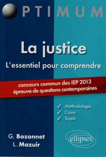 La justice L'essentiel pour comprendre. Concours commun des IEP 2013 (épreuve de questions contemporaines)