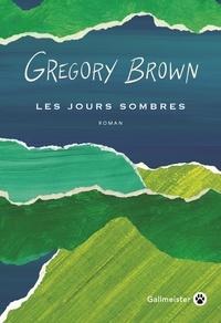 Gregory Brown - Les jours sombres.