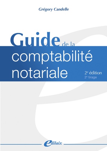 Grégory Candelle - Guide de la comptabilité notariale.