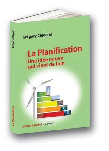 Grégory Chigolet - La Planification - Une idée neuve qui vient de loin.