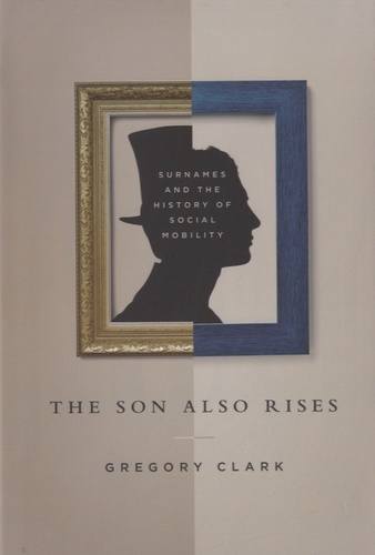 Gregory Clark - The Son also Rises.