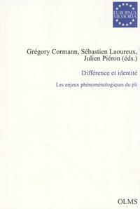 Grégory Cormann et Sébastien Laoureux - Différence et identité - Les enjeux phénoménologiques du pli.