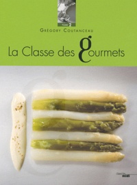 Grégory Coutanceau - La classe des gourmets - Tome 2.