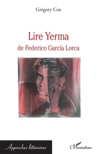 Grégory Cox - Lire Yerma de Federico Garcia Lorca.