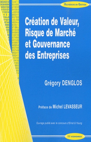 Grégory Denglos - Création de Valeur, Risque de Marché et Gouvernance des Entreprises.