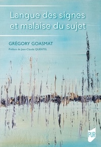 Grégory Goasmat - Langue des signes et malaise du sujet.