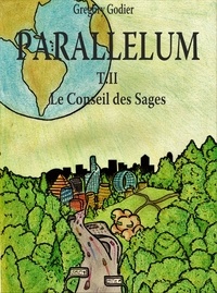 Téléchargement au format jar des ebooks gratuits Parallelum T.II  - Le Conseil des Sages in French par Gregory Godier 9791026241256 iBook