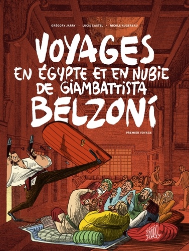 Voyages en Egypte et en Nubie de Giambattista Belzoni Tome 1 Premier voyage