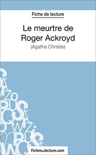 Gregory Jaucot et  Fichesdelecture.com - Le meurtre de Roger Ackroyd - Analyse complète de l'oeuvre.