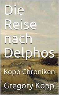  Gregory Kopp - Die Reise nach Delphos - Kopp Chroniken, #3.