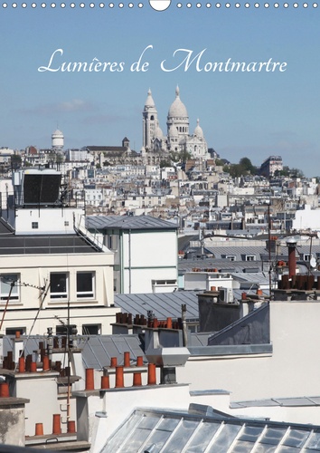 CALVENDO Places  Lumières de Montmartre (Calendrier mural 2020 DIN A3 vertical). Montmartre en flânant (Calendrier mensuel, 14 Pages )
